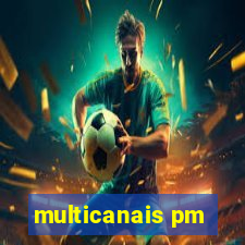 multicanais pm